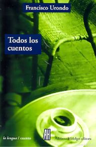 Gebrauchte Bücher: Francisco Urondo – Todos los cuentos. Adriana Hidalgo editora, 2009 - LM